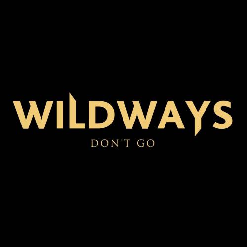 Wildways : Don't Go